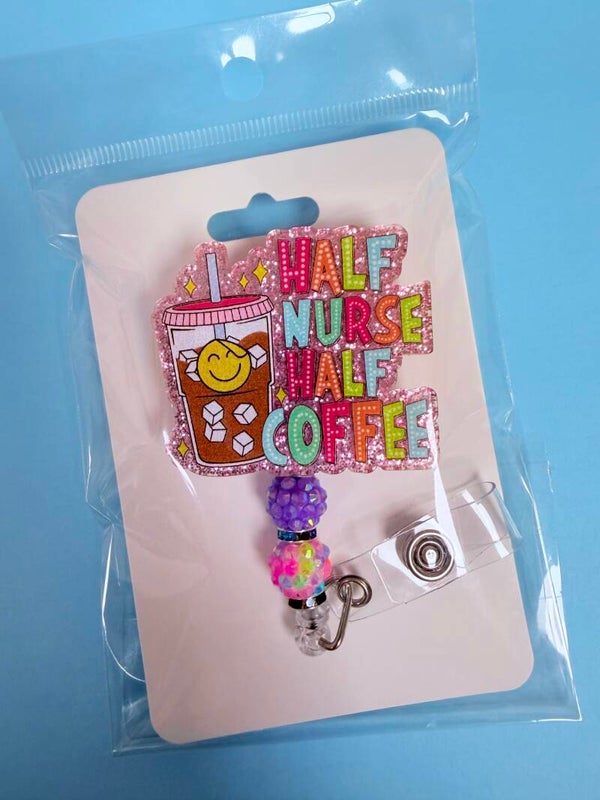 Half Nurse Half Coffee - Badge Reel