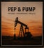 Pep and Pump