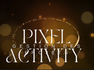 PIXEL ACTIVITY