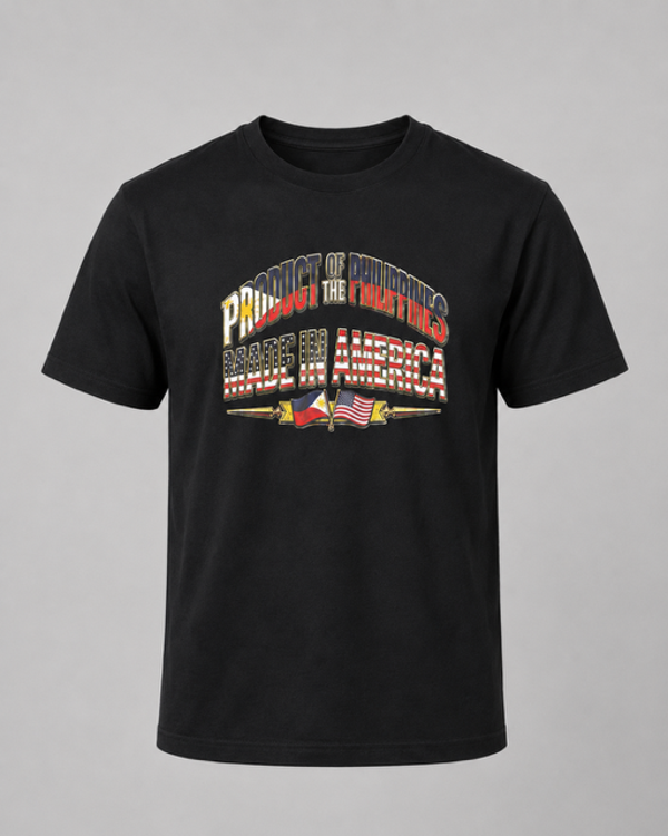 Product of the Philippines; Made in America T-shirt