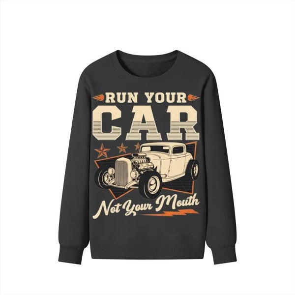 Shop RedKats Run Your Car Not Your Mouth Sweatshirt - vintage hot rod graphic with funny racer quote on premium crewneck. Retro rat rod drag racing streetwear. Ships fast.