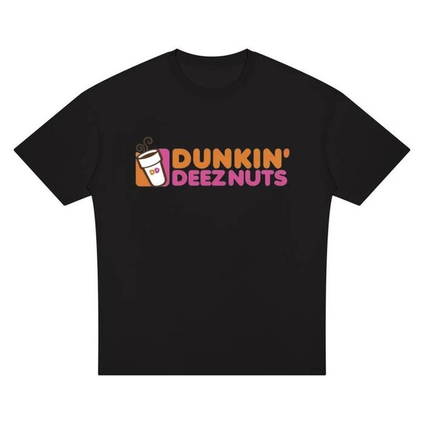 Dunkin' Deez Nuts - Funny Coffee Parody Tee