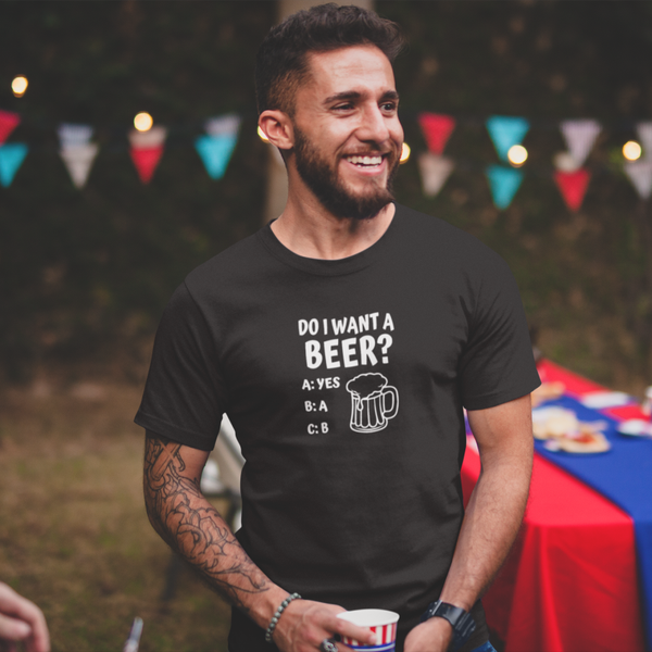Do I Want A Beer? T-Shirt