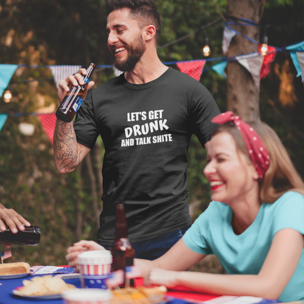 Let's Get Drunk T-Shirt
