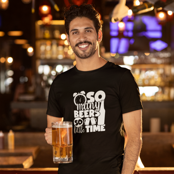 So Many Beers So Little Time T-Shirt