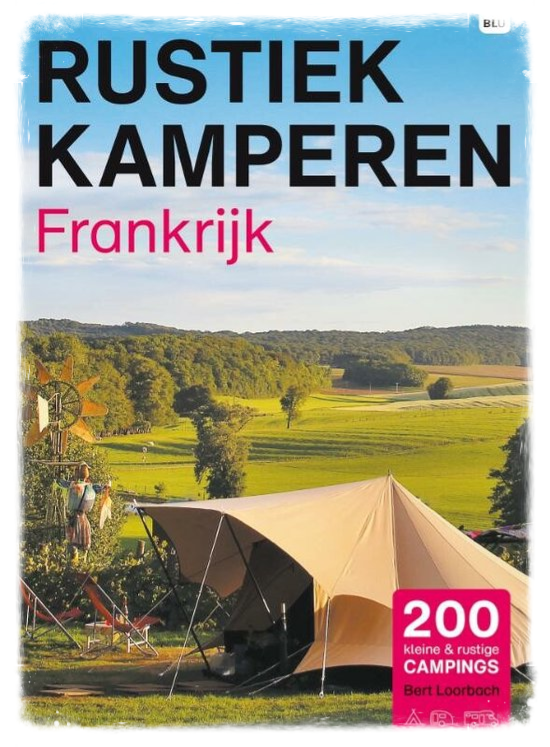 Rustiek Kamperen in Frankrijk