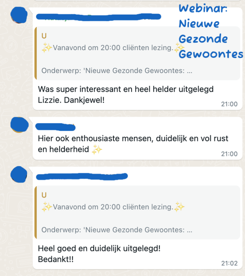 drie positieve beoordelingen over de webinar: Nieuwe Gezonde Gewoontes. "Was super interessant en heel helder uitgelegd," "Hier ook enthousiaste mensen, duidelijk en vol rust en helderheid," "Heel goed en duidelijk uitgelegd! Bedankt"