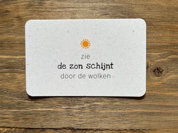 Ik kaartje - zie de zon schijnt door de wolken
