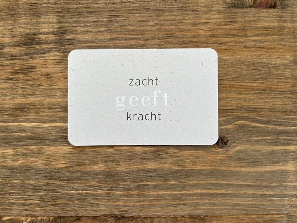 Ik kaartje - zacht geeft kracht