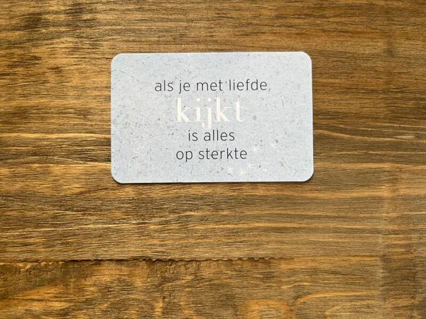 Nu kaartje - als je met liefde kijkt...