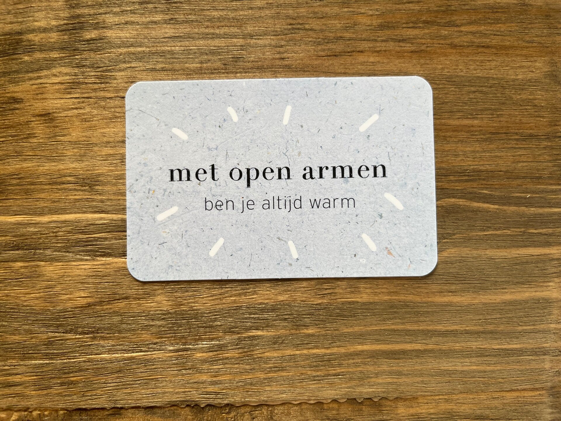 Nu kaartje - met open armen ben je altijd warm