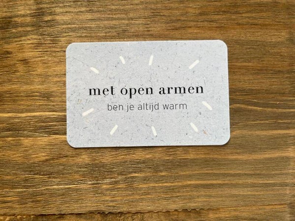 Nu kaartje - met open armen ben je altijd warm