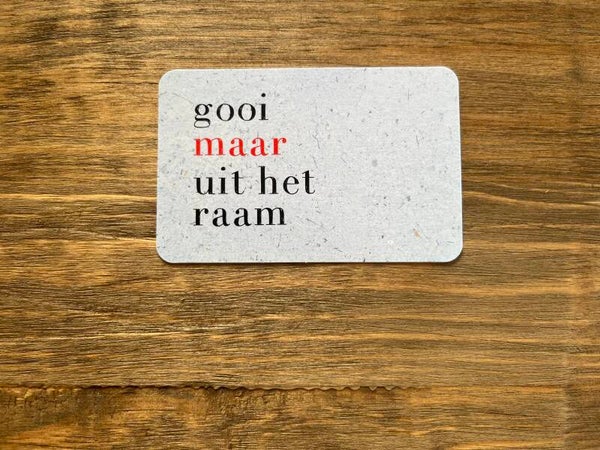 Nu kaartje - gooi maar uit het raam