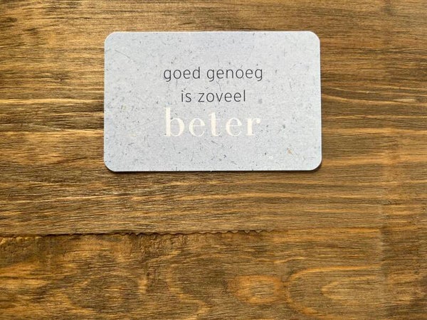 Nu kaartje - goed genoeg is zoveel beter