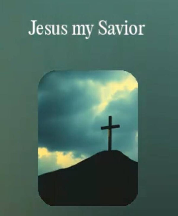 Jesus my Savior