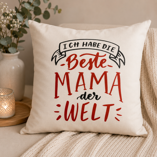 Kissenbezug „Ich habe die beste Mama der Welt“ – Liebevolles Geschenk zum Muttertag oder einfach zwischendurch ❤️