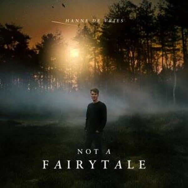 Not A Fairytale -  Hanne De Vries