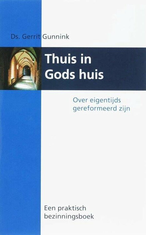 Thuis in Gods huis - G. Gunnink