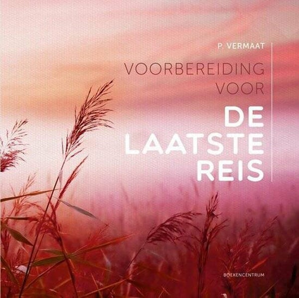 Voorbereiding voor de laatste reis - P. Vermaat