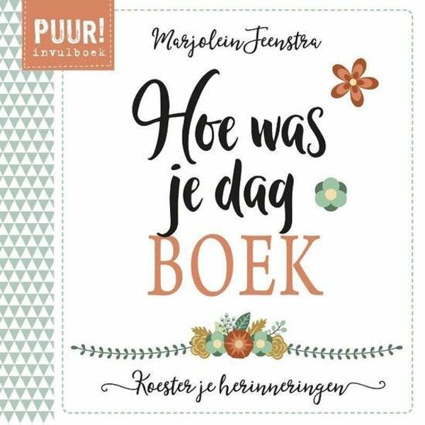 9789043528634 - PUUR! - Hoe was je dag-boek
