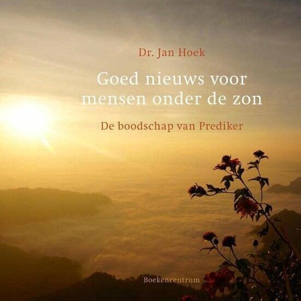 Goed nieuws voor mensen onder de zon - Jan Hoek 
