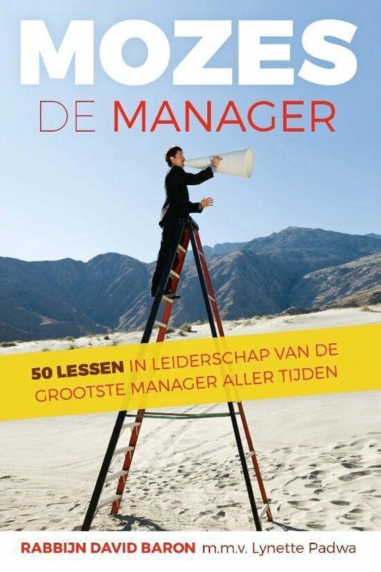 Mozes de manager - 50 lessen in leiderschap van de grootste manager aller tijden - David Baron