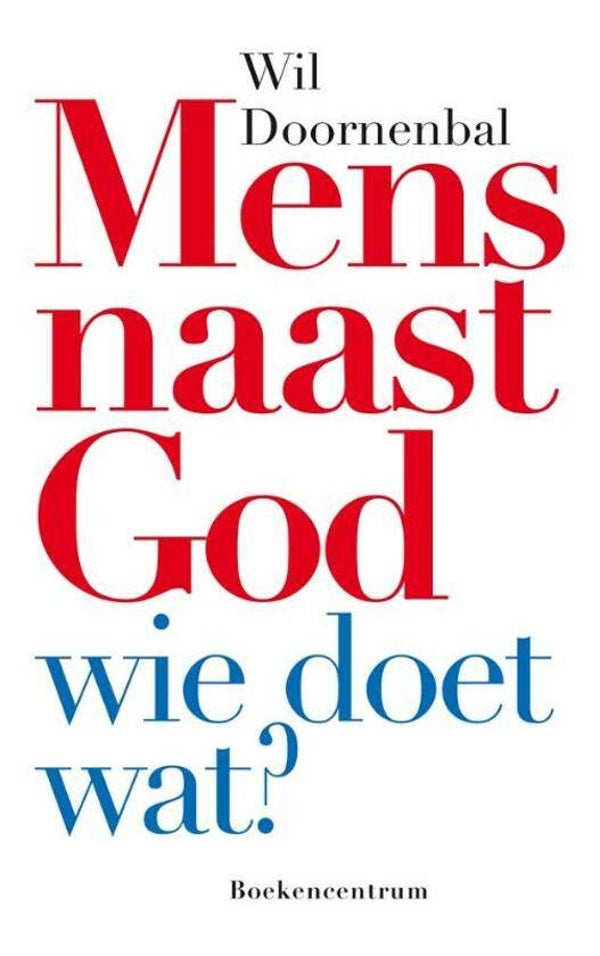 Mens naast God - Wil Doornenbal