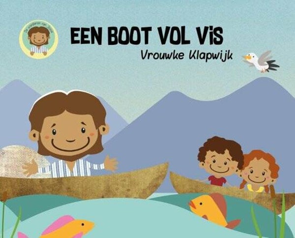 De wonderen van Jezus 2 - Een boot vol vis - Vrouwke Klapwijk