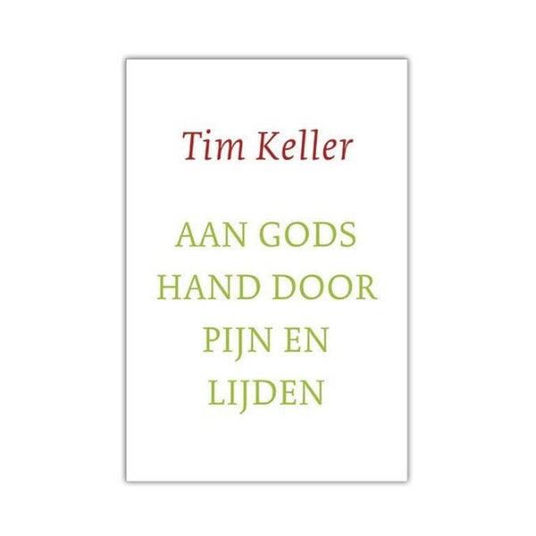 Aan Gods hand door pijn en lijden - Tim Keller