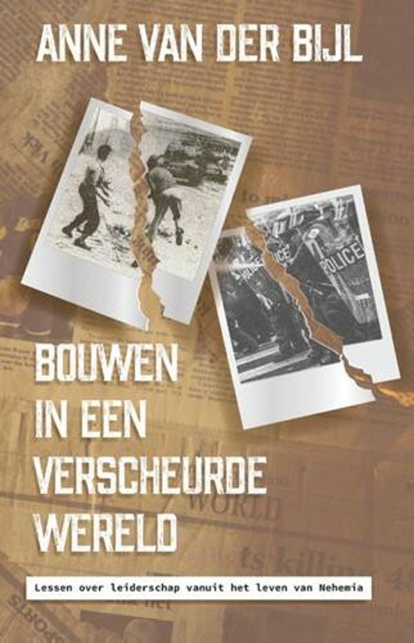 Bouwen in een verscheurde wereld - 	Anne van der Bijl