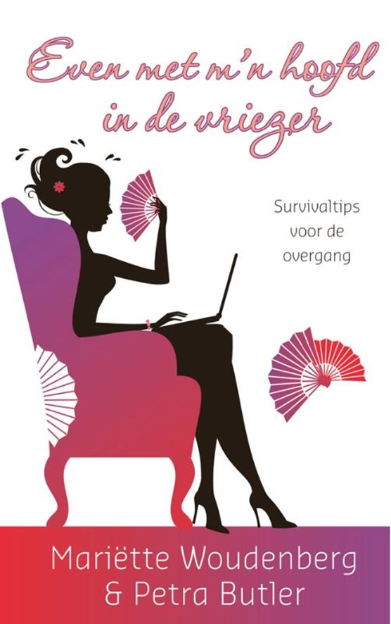 Even met m'n hoofd in de vriezer - Mariëtte Woudenberg en Petra Butler