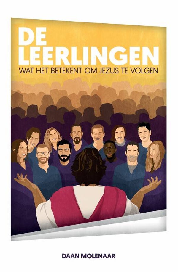 De leerlingen 1, wat het betekent om Jezus te volgen - Daan Molenaar