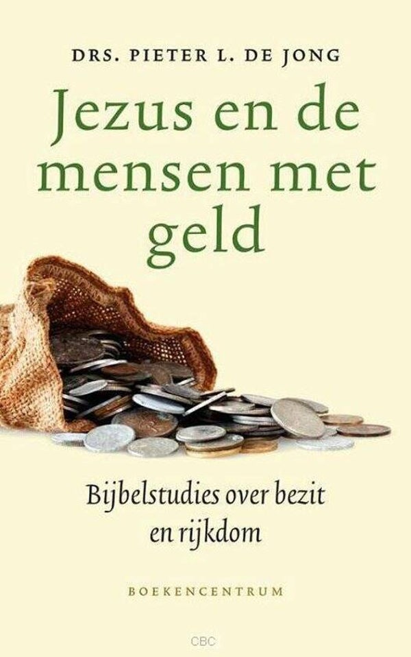 Jezus en de mensen met geld - drs. P.L. de Jong