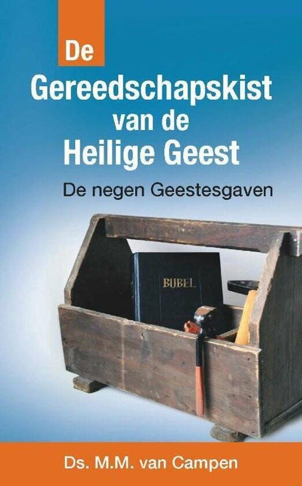 De gereedschapskist van de Heilige Geest - ds. M.M. van Campen
