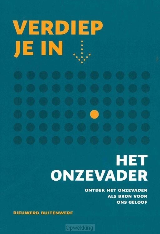 Verdiep je in... het Onze Vader - Rieuwerd Buitenwerf