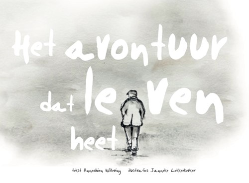 Het avontuur dat leven heet - Annechien Willering