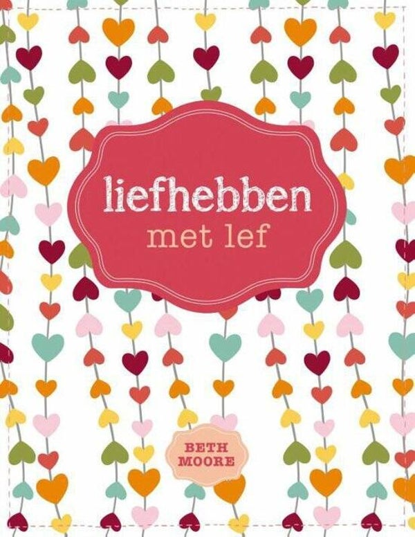Liefhebben met lef - Beth Moore