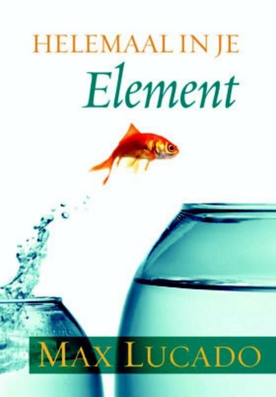 Helemaal in je element - Max Lucado