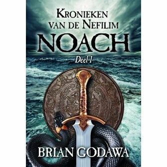 Kronieken van de Nefilim, Noach - Brian Godawa
