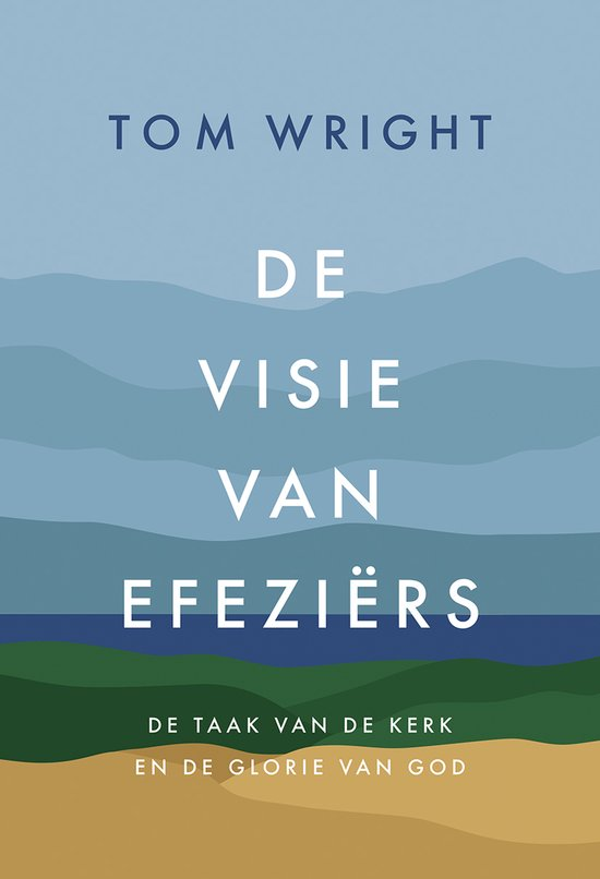 De visie van Efeziërs - Tom Wright