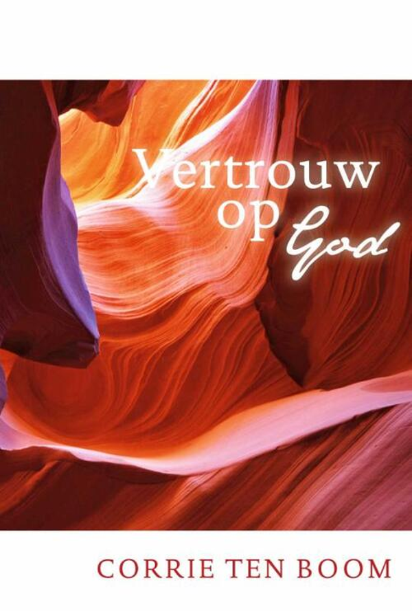 Vertrouw op God - Corrie ten Boom