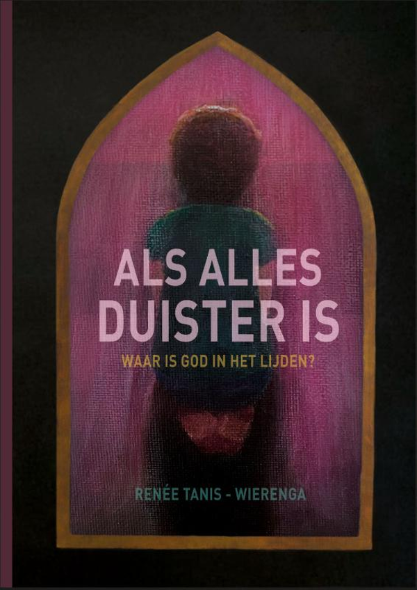 Als alles duister is - Renée Tanis-Wierenga