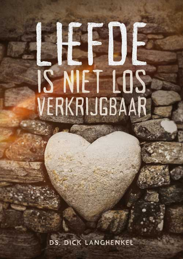 Liefde is niet los verkrijgbaar - ds. Dick Langhenkel