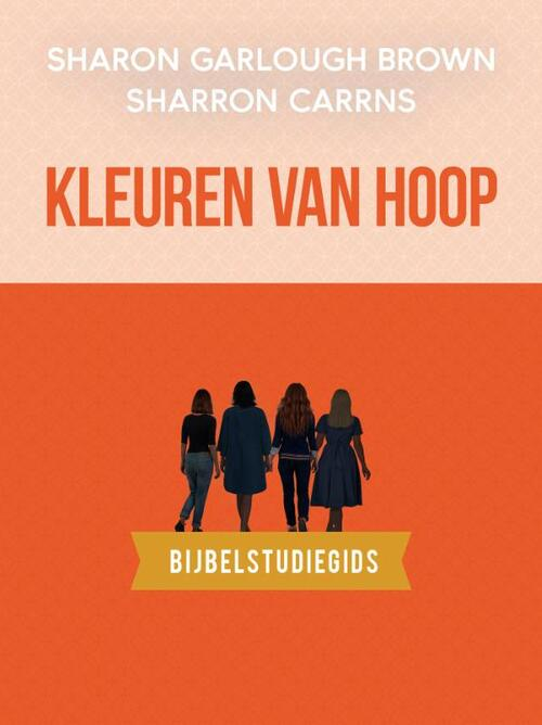 Kleuren van hoop Bijbelstudiegids - Sharon Garlough Brown