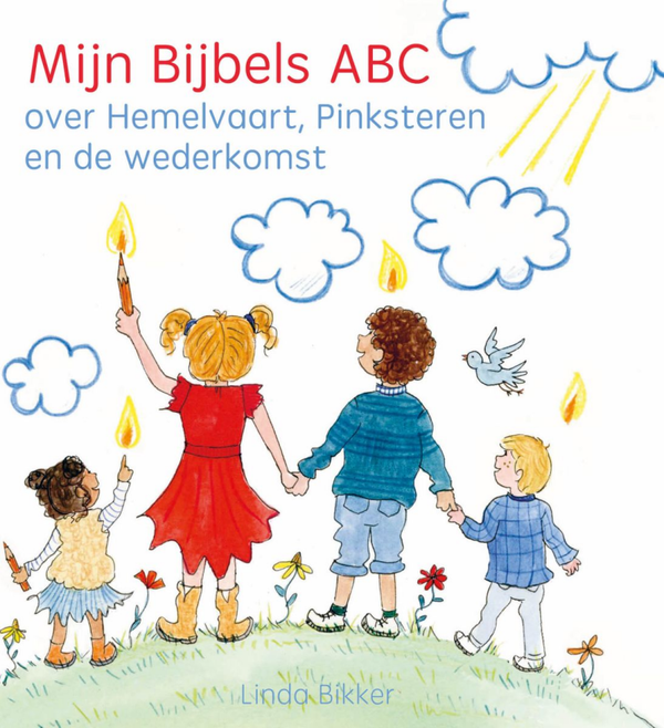 Mijn Bijbels ABC over Hemelvaart, Pinksteren en de wederkomst - Linda Bikker