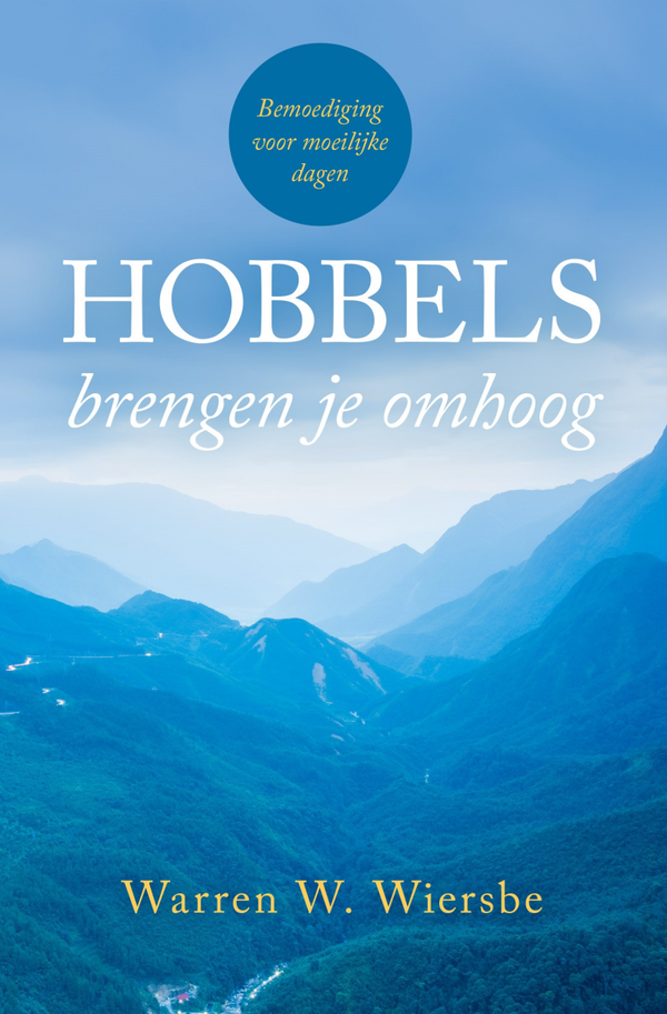 Hobbels brengen je omhoog - Warren W. Wiersbe