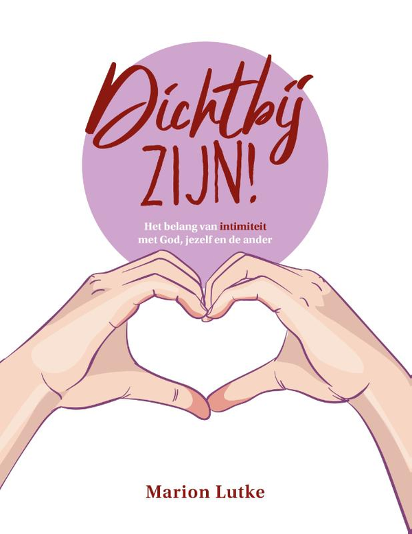 Dichtbij zijn - Marion Lutke