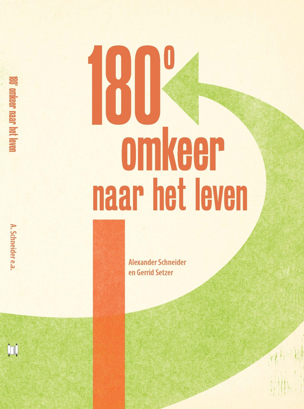 180 graden omkeer naar het leven - Alexander Schneider