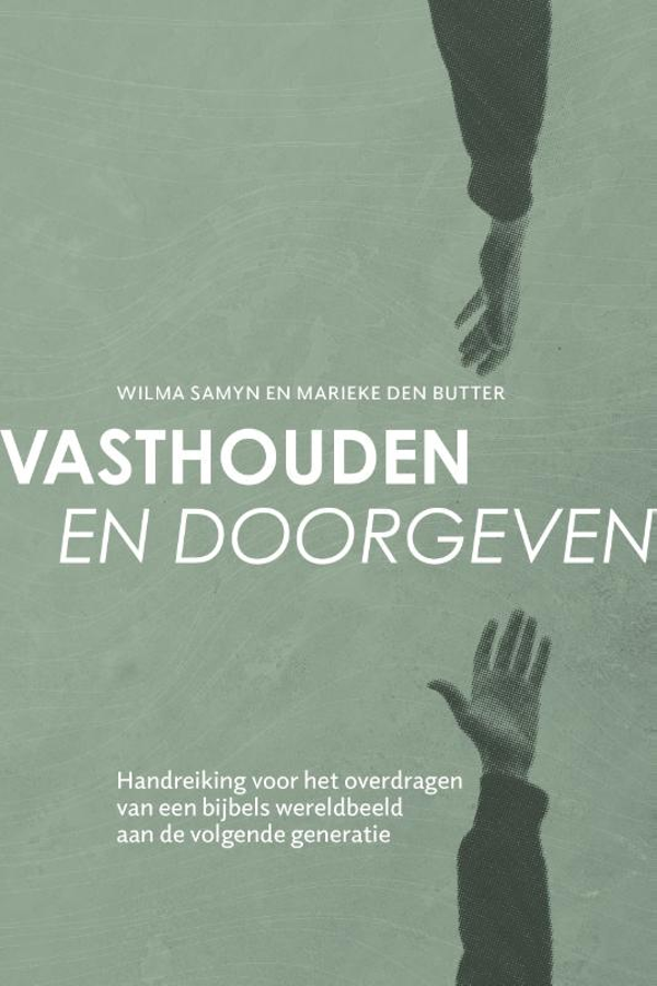 Vasthouden en doorgeven - Wilma Samyn en Marieke den Butter