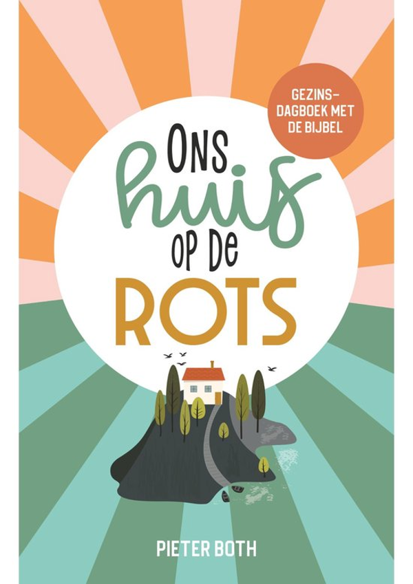 Ons huis op de rots - Pieter Both